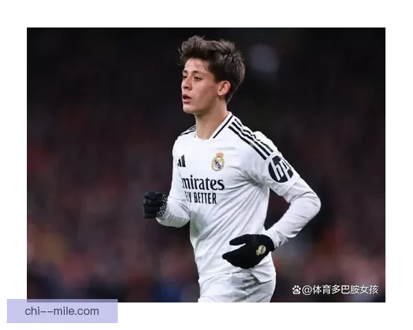 阿尔达居莱尔西甲收官连场首发破门天赋兑现皇马未来之星强势闪耀